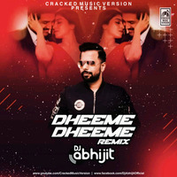 Dheeme Dheeme DJ Abhijit Remix by Cracked Music Version
