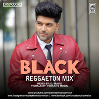 Guru Randhawa: Black Song ( Reggaeton Remix) DJ Mavis by Cracked Music Version