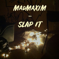 Slap It by MadMaxim