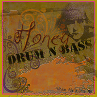 Honey DrumnBass mix30   051009 by Gillian Allen