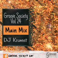 Dj Kismet-Groove Society Vol-24(Main Mix) by Groove Society Podcasts
