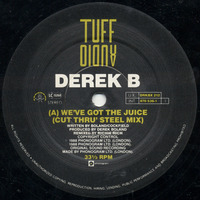 Derek B-We've Got The Juice - Cut Thru Steel Mix by Steven Moules