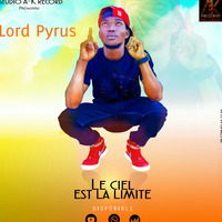 Lord Pyrus - Le ciel est la limite by Studio A-K RECORD