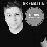 Akenaton - Dilemma Podcast #005 by Dilemma Techno Podcast