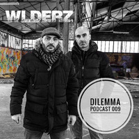 Wlderz - Dilemma Podcast #009 by Dilemma Techno Podcast