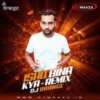 Ishq Bina Kya (Remix) - DJ Orange (hearthis.at) by DM Records
