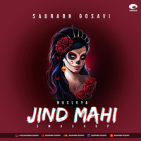 Nucleya Jind Mahi (SMashup) - Saurabh Gosavi by DM Records