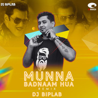 Munna Badnaam Hua (Remix) - DJ Biplab by DM Records