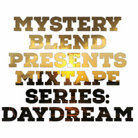 Mixtape Series: Daydream by Mystery Blend