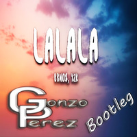 bbno$ &amp; y2k - lalala ( GonzoPerez bootleg ) by GonzoPerez