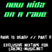 New Kidz On A Rave - Rave Is Dead // Part2 (2012-09-27) by New Kidz On A Rave