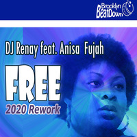 DJ Renay feat Anisa Fujah - Free (2020 Rework)