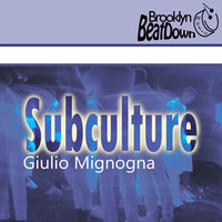 Giulio Mignogna - Subculture by DJ Renay/Brooklyn BeatDown Music