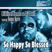 Biblical Jones &amp; DJ Dell featuring Donna Marie - So Happy So Blessed by DJ Renay/Brooklyn BeatDown Music