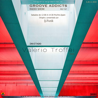 Groove Addicts Radio Show By Jj.Funk P.03 T.07Invitado V. Troffei by Groove Addicts Radio Show Temporada 07 By Jj Funk