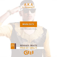AKA - Main Ou's Ft. YoungstaCPT Remake Beat by Gmulti Studio