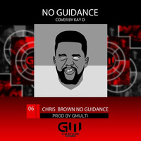 Chris Brown Cover By Kay D - No Guidance by Gmulti Studio