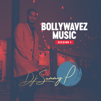 Bollywood Wavez Music SESS.1 by Dj Sunny P