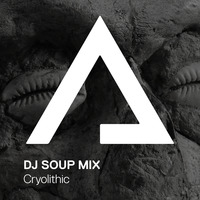 DJSoupMix – Cryolithic by DJSoupMix