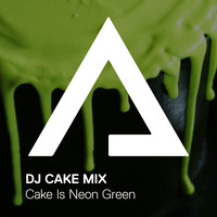 DJCakeMix – Cake Is Neon Green by DJCakeMix