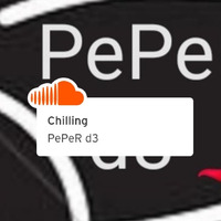 Chilling by PePeR d3