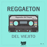 Reggaeton Del Viejito Vol.6 By JRemix ( Te Quiero - Nigga ) by JRemix DVJ