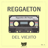 REGGAETON DEL VIEJITO Vol.3 By JRemix ( Baila Morena, Rompe, Gata Fiera, Me Pones En Tension) by JRemix DVJ