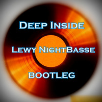 Deep Inside - Dj Lewy NightBasse(Bootleg ) by LEWY NIGHTBASSE