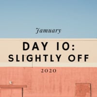 Day 10 - Slightly Off by Acerbic Inq