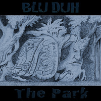 the park by Blu Duh