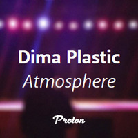 Dima Plastic - Atmosphere on Proton Radio -02-12-2019 by Sensationmusic