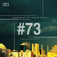 Basement Art 73| Guestmix by LADY ZEEJAY by Basement Art