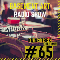 Basement Art 65 | Guestmix by Knine Tseki by Basement Art