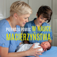 Pierwsza pomoc w nauce macierzyństwa. Rozmowa z Lucyną Mirzyńską i Pauliną Mazur by Boskie książki rozwijają