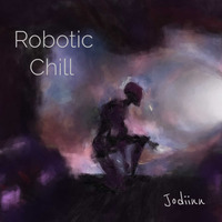 Robotic Chill by Jodiinn