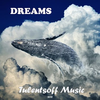 Tulentsoff Music - Dreams by Tulentsoff Music