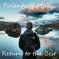 Tulentsoff Music - Return to the Best by Tulentsoff Music