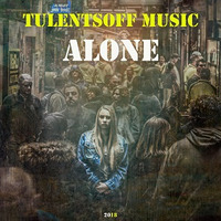 Tulentsoff Music - Alone by Tulentsoff Music