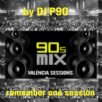 Sesion Valencia-Remember one sesion by DJ´P 90 by Didac PT