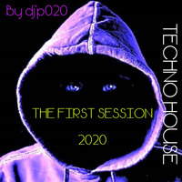 THE FIRST SESSION 2020-TECHNO HOUSE by DJ'P020 by Didac PT