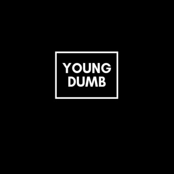 YOUNG DUMB