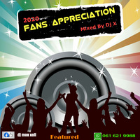 Fans Appreciation mixed by Dj X by Dj Man Xali