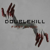 DOUBLEKILL - First Blood (Extended Mix) by DobleKIll