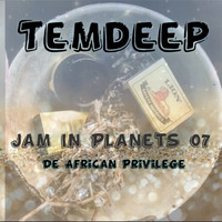 Temdeep-Jam in Planets 07[De Afrikan Privilege ] by TemdeepSa