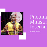 24th  November 2019 Sermon Series by Pneuma Ministries International