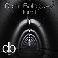 Dani Balaguer - Huipil (Original Mix) by Dani Balaguer