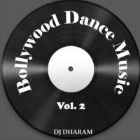 Bollywood Dance Music Vol by DJ SPICY