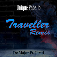 De Major Ft. Lizwi - Traveller (Unique Paballo Remix) by Unique Paballo