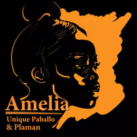 Unique Paballo &amp; Plaman - Amelia (Original Mix) by Unique Paballo
