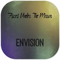 Faces Under The MIrror - Envision ( 2018 Demo EX) by SPVX Records